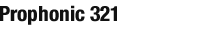 prophonic 321